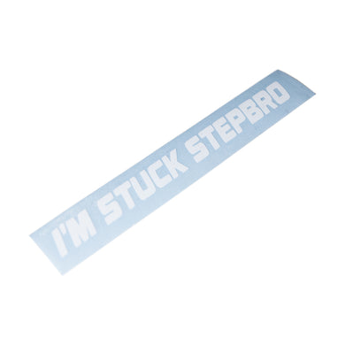 I'm Stuck Stepbro Decal